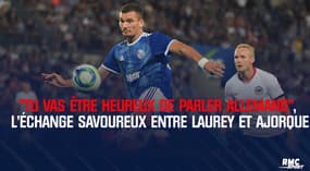 "Tu vas être heureux de parler allemand", l'échange savoureux entre Laurey et Ajorque 
