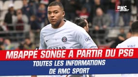 PSG : Mbappé songe à partir dès cet hiver, toutes les infos de RMC Sport