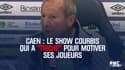 Caen : Le show Courbis qui a "triché" pour motiver ses joueurs 