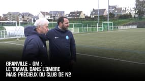 Granville - OM : Le travail dans l'ombre mais précieux du club de N2