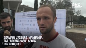 Marseille : Germain l'assure, "Mandanda est revanchard après les critiques"