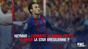 Neymar - Comment le Barça peut-il se payer la star brésilienne ?