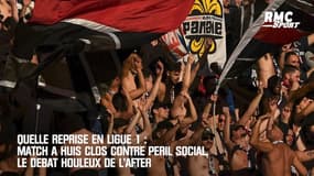 Quelle reprise en L1: Match à huis clos face au péril social, le débat houleux de l'After