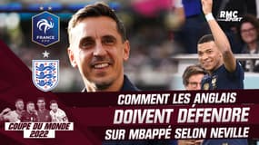 France - Angleterre : Comment les Anglais doivent défendre sur Mbappé selon Gary Neville 