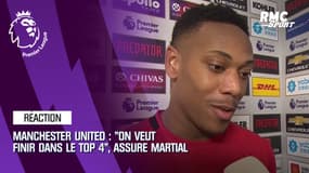 Manchester United : "On veut finir dans le top 4", assure Martial