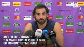 Angleterre - France : "Un match capital pour la suite du Mondial" estime Huget