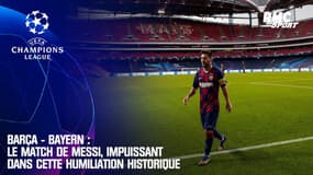 Barça - Bayern : Le match de Messi, impuissant dans cette humiliation historique