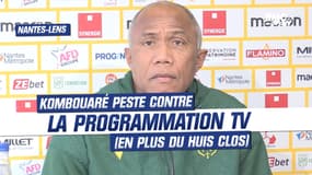 Nantes-Lens : Kombouaré peste contre la programmation TV (en plus du huis clos)