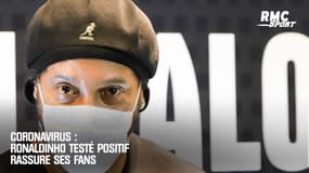 Coronavirus : testé positif, Ronaldinho rassure ses fans
