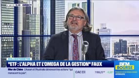 Bullshitomètre : "Les ETF sont l’alpha et l’oméga de la gestion" – FAUX répond Frédéric Lorenzini - 06/03