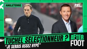 Angleterre : "Tuchel sélectionneur ? Je serais assez hypé" confie Gautreau