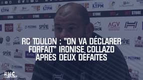 RC Toulon : "On va déclarer forfait" ironise Collazo après deux défaites