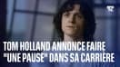  Tom Holland annonce prendre "une pause" d'un an dans sa carrière d'acteur 