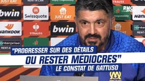 OM : "Progresser sur des détails ou rester médiocres", le constat de Gattuso
