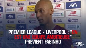 Premier League - Liverpool : "On est une équipe ambitieuse" prévient Fabinho