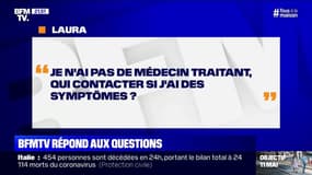 Je n'ai pas de médecin traitant, qui contacter si j'ai des symptômes ? BFMTV répond à vos questions