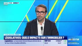 La place de l'immo : Législatives, quels impacts sur l'immobilier ? - 01/07