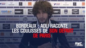  Bordeaux : Adli raconte les coulisses de son départ de Paris 
