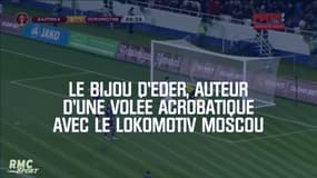 Le bijou d'Eder, auteur d'une volée acrobatique avec le Lokomotiv Moscou