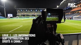 Ligue 1 : Les informations sur l'attribution des droits à Canal+
