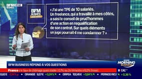 BFM Business avec vous: Un freelance a saisi le conseil de prud'hommes d'une action en requalification de son contrat, sur quels éléments pourrais-je être condamné ? - 13/08