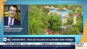 Henri Giscard D'Estaing (Club Med) : Coronavirus : comment le Club Med traverse la plus importante crise du secteur du tourisme ? - 03/04