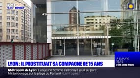 Lyon : il prostituait sa compagne de 15 ans 
