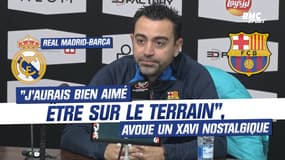 Real Madrid - Barça : "J’aurais bien aimé être sur le terrain", Xavi nostalgique avant le Clasico en Supercoupe