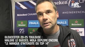 Gloucester 20-25 Toulouse : Malgré la victoire, Mola déplore encore "le manque d'intensité du Top 14"