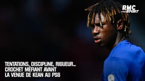 Tentations, discipline, rigueur... Crochet méfiant avant la venue de Kean au PSG