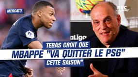 Mercato : Tebas croit que Mbappé "va quitter le PSG cette saison"