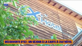 DÉCOUVERTE D'ICI : Un séjour à la carte à l'Ax'Hôtel