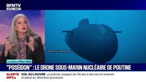 LE CHOIX D'ELSA - Le nouveau drone sous-marin russe qui peut provoquer des tsunamis 