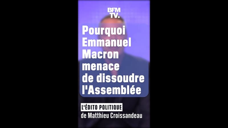 ÉDITO - Retraites: pourquoi Emmanuel Macron menace de dissoudre l'Assemblée