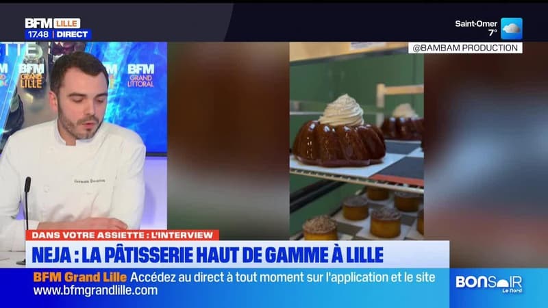 Dans votre assiette du jeudi 27 février - Neja : la pâtisserie haut de gamme à Lille