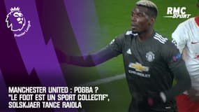 Manchester United : Pogba ? "Le foot est un sport collectif", Solskjaer tance Raiola 