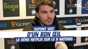 XV de France : Dupont voit d'un bon œil la série Netflix sur le 6 Nations