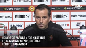 Equipe de France : "Ce n’est que le commencement", Stéphan félicite Camavinga