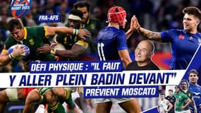 France-Afrique du Sud : "Faut y aller plein badin devant", la réponse "Moscatesque" au défi physique des Springboks