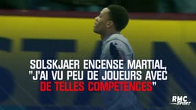 Solskjaer encense Martial, "j'ai vu peu de joueurs avec de telles compétences"