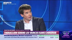 Martin Deterre (Theraclion) : Theraclion soigne les varices sans chirurgie - 08/06