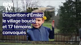  Disparition d'Émile: un village bouclé et 17 témoins convoqués pour une "mise en situation" 