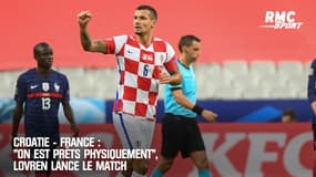 Croatie - France : "On est prêts physiquement", Lovren lance le match