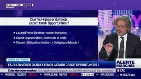 Idée de fonds : Faut-il investir dans le fonds Lazard Credit Opportunities ? - 20/09