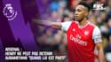 Arsenal : Henry ne peut pas retenir Aubameyang "quand lui est parti"