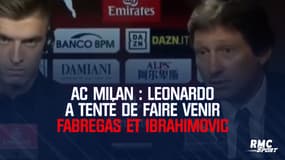 AC Milan : Leonardo a tenté de faire venir Fabregas et Ibrahimovic