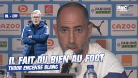 OL - OM : "Blanc fait du bien au foot" encense Tudor