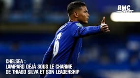 Chelsea : Lampard déjà sous le charme de Thiago Silva et son leadership
