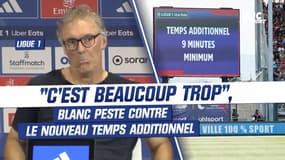Ligue 1 : "Ça change la physionomie du match, c’est trop", Blanc peste contre le nouveau temps additionnel