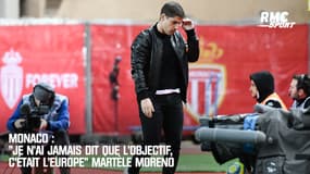 Monaco : "Je n’ai jamais dit que l’objectif, c’était l’Europe" martèle Moreno